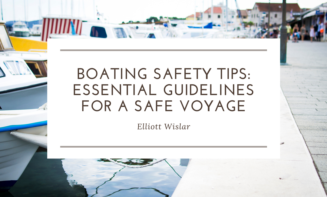 Boating Safety Tips: Essential Guidelines for a Safe Voyage
