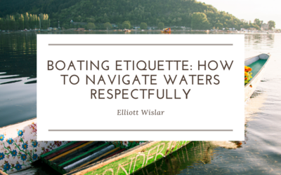 Boating Etiquette: How to Navigate Waters Respectfully